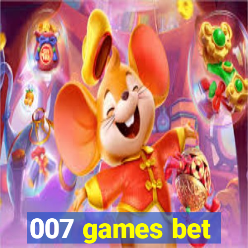 007 games bet